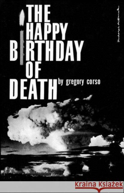 The Happy Birthday of Death Gregory Corso 9780811200271 0