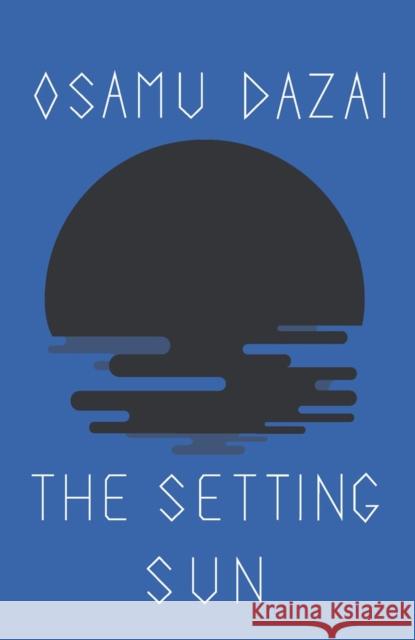 The Setting Sun Osamu Dazai Csamu Dazai Donald Keene 9780811200325 New Directions Publishing Corporation