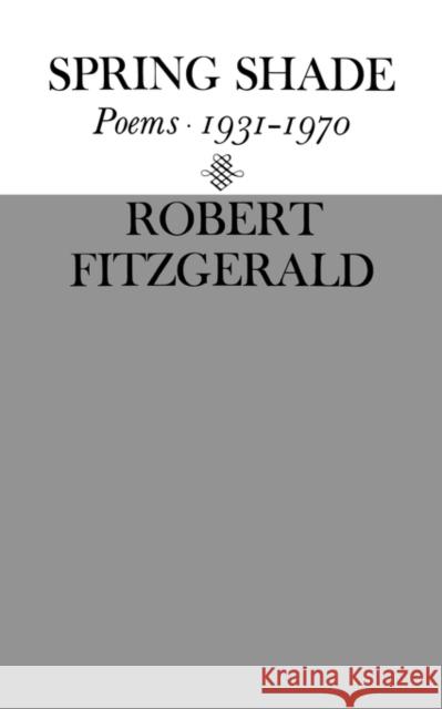 Spring Shade: Poetry Fitzgerald, Robert 9780811200523 New Directions Publishing Corporation