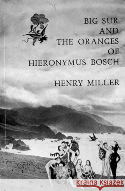 Big Sur and the Oranges of Hieronymus Bosch Henry Miller 9780811201070 New Directions Publishing Corporation