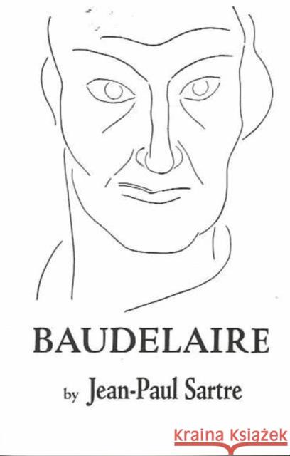 Baudelaire: Critical Study Sartre, Jean-Paul 9780811201896 New Directions Publishing Corporation