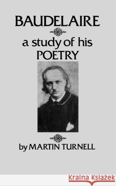 Baudelaire: A Study of His Poetry Martin Turnell 9780811202121 New Directions Publishing Corporation