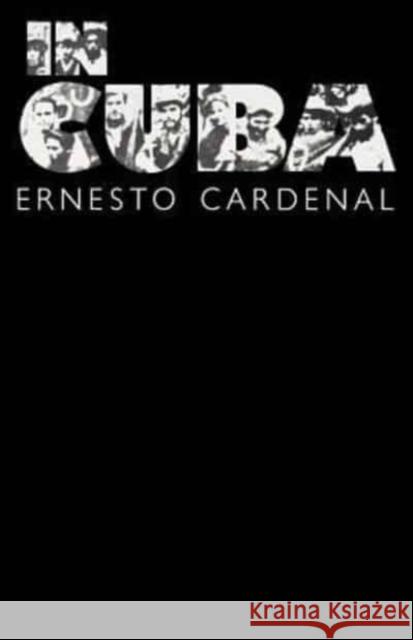 IN CUBA PA Ernesto Cardenal 9780811205382 New Directions Publishing Corporation