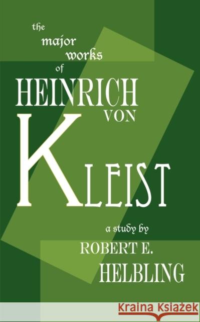 Heinrich Von Kleist: The Major Works Helbling, Robert E. 9780811205641 New Directions Publishing Corporation