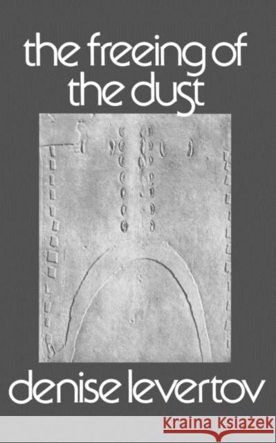 Freeing of the Dust Levertov, Denise 9780811205825 New Directions Publishing Corporation