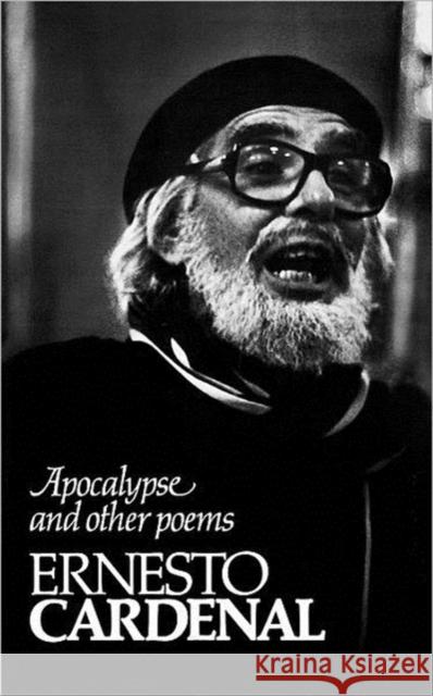 Apocalypse and Other Poems Ernesto Cardenal Donald D. Walsh Robert Pring-Mill 9780811206624