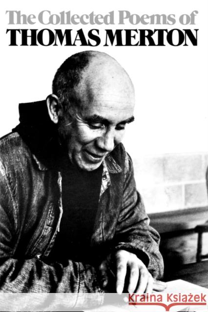 The Collected Poems of Thomas Merton Thomas Merton 9780811207690 New Directions Publishing Corporation