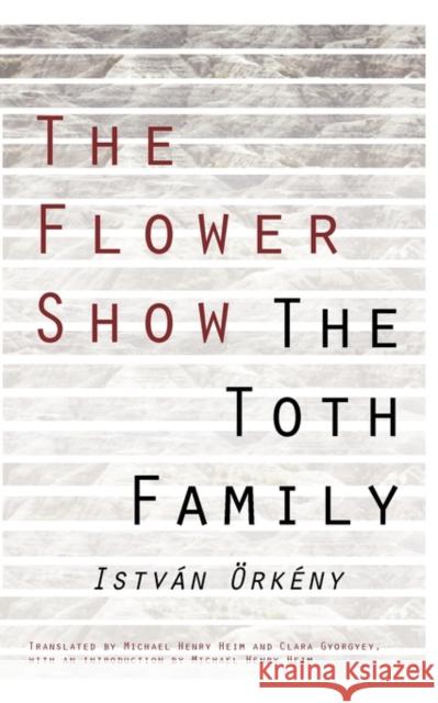 The Flower Show and the Toth Family Örkény, István 9780811208376