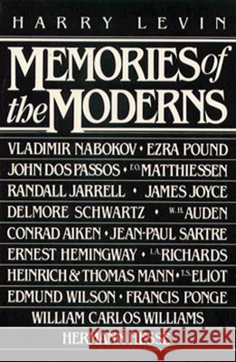 Memories of the Moderns: Critical essays Harry Levin 9780811208420 New Directions Publishing Corporation
