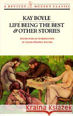 Life Being the Best & Other Stories Kay Boyle 9780811210539