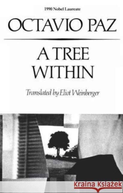 A Tree Within: Poetry Paz, Octavio 9780811210713 New Directions Publishing Corporation