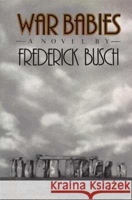 War Babies: Novel Frederick Busch 9780811211031 New Directions Publishing Corporation