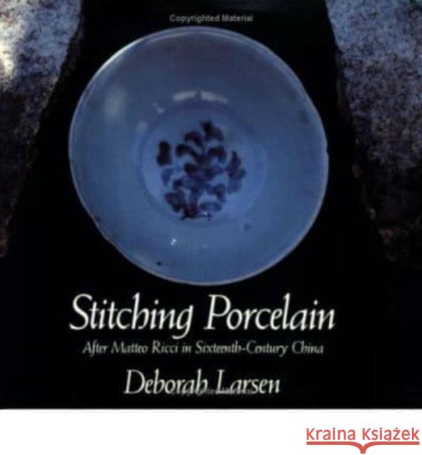 Stitching Porcelain: Poetry Larsen, Deborah 9780811211611 New Directions Publishing Corporation