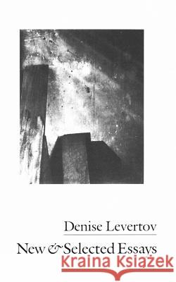 New & Selected Essays Levertov, Denise 9780811212182 New Directions Publishing Corporation