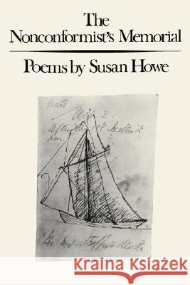 The Nonconformist's Memorial: Poems Susan Howe 9780811212298 New Directions Publishing Corporation