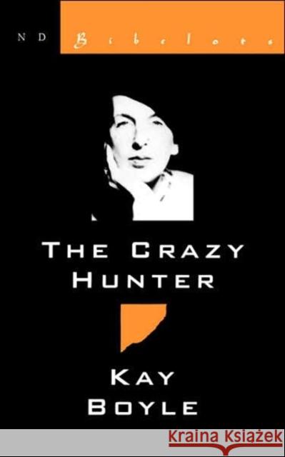 Crazy Hunter Boyle, Kay 9780811212335 New Directions Publishing Corporation