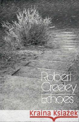 Echoes Robert Creeley 9780811212632