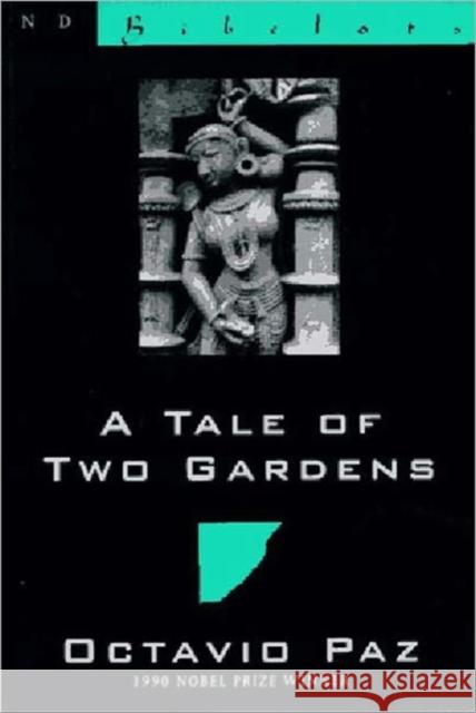 A Tale of Two Gardens Octavio Paz Eliot Weinberger Charles Tomlinson 9780811213493 New Directions Publishing Corporation