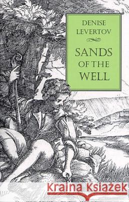 Sands of the Well Levertov, Denise 9780811213615 John Wiley & Sons