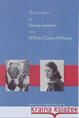 The Letters of Denise Levertov & William Carlos Williams Levertov, Denise 9780811213929 New Directions Publishing Corporation