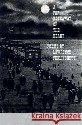 A Far Rockaway of the Heart: Poems Ferlinghetti, Lawrence 9780811213981