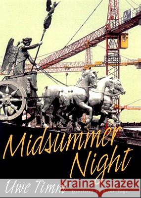 Midsummer Night: Novel Peter Tegel, Uwe Timm, Peter Tegel 9780811214209