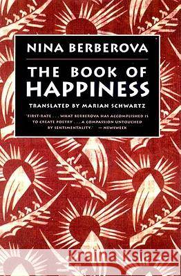The Book of Happiness Nina Berberova Marian Schwartz 9780811215039