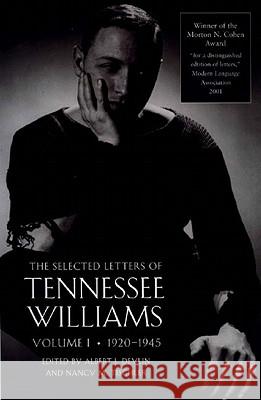 The Selected Letters of Tennessee Williams, Volume I: 1920-1945 Tennessee Williams, Albert J. Devlin, Nancy Marie Patterson Tischler 9780811215275