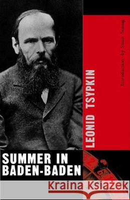Summer in Baden-Baden: A Novel Leonid Tsypkin, Susan Sontag, Roger Keys, Angela Keys 9780811215480