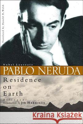 Residence On Earth Pablo Neruda Donald D. Walsh Jim Harrison 9780811215817