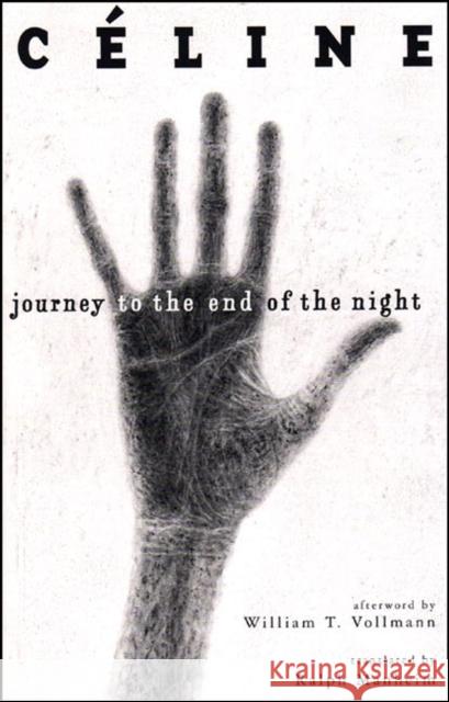 Journey to the End of the Night Louis-Ferdinand Celine Ralph Manheim William T. Vollmann 9780811216548 New Directions Publishing Corporation