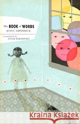The Book of Words Jenny Erpenbeck Susan Bernofsky 9780811217064 New Directions Publishing Corporation