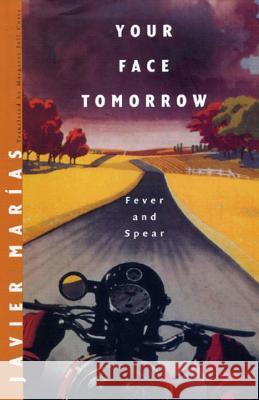 Your Face Tomorrow: Fever and Spear Javier Marías, Margaret Jull Costa 9780811217279 New Directions Publishing Corporation