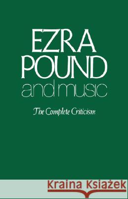 Ezra Pound and Music: The Complete Criticism Murray Schaffer R 9780811217842 New Directions Publishing Corporation