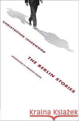 The Berlin Stories Isherwood, Christopher 9780811218047 New Directions Publishing Corporation