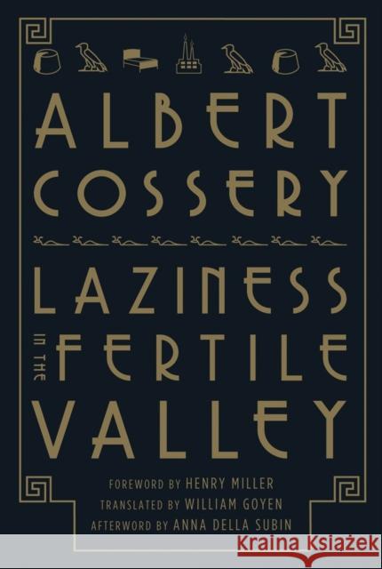 Laziness in the Fertile Valley Albert Cossery William Goyen Anna Della Subin 9780811218740