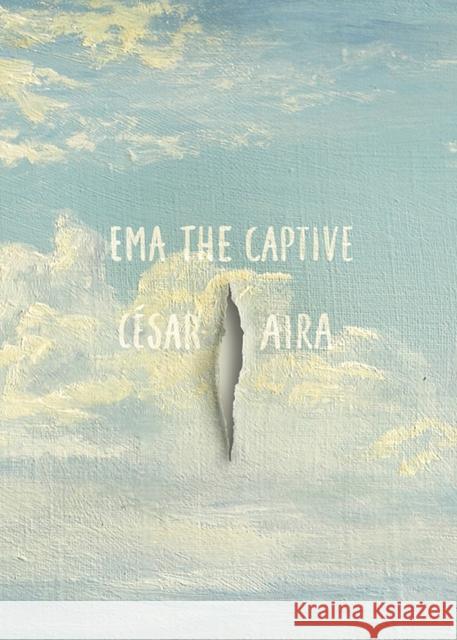 Ema the Captive Cesar Aira Chris Andrews 9780811219105