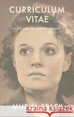 Curriculum Vitae: A Volume of Autobiography Muriel Spark 9780811219235 New Directions Publishing Corporation