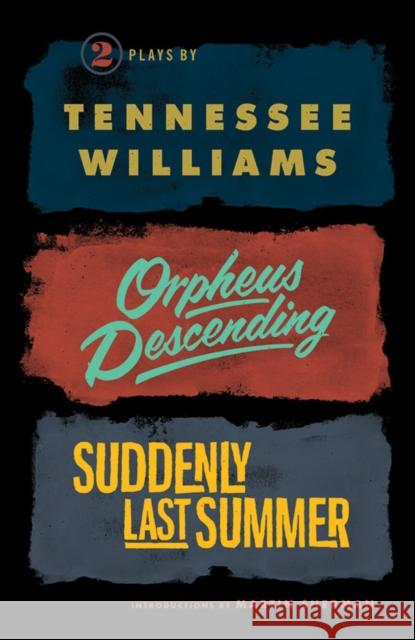 Orpheus Descending and Suddenly Last Summer Tennessee Williams Martin Sherman 9780811219396 New Directions Publishing Corporation