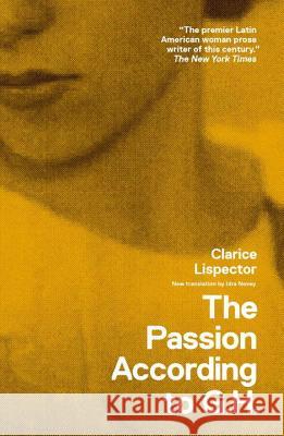 The Passion According to G.H. Lispector, Clarice 9780811219686 New Directions Publishing Corporation