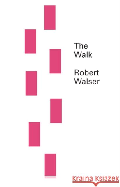 The Walk Robert Walser Susan Bernofsky 9780811219921