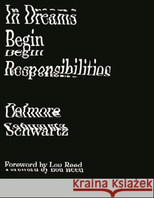 In Dreams Begin Responsibilities and Other Stories Delmore Schwartz James Atlas Irving Howe 9780811220033 New Directions Publishing Corporation
