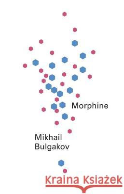 Morphine Mikhail Afanasevich Bulgakov Hugh Aplin 9780811221689