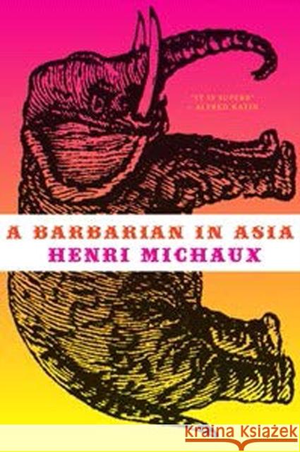 A Barbarian in Asia Henri Michaux, Sylvia Beach 9780811222136 New Directions Publishing Corporation