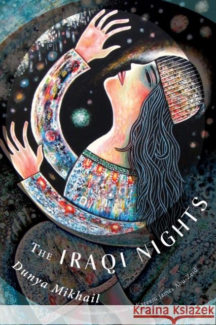 The Iraqi Nights Dunya Mikhail Kareem James Abu-Zeid 9780811222860