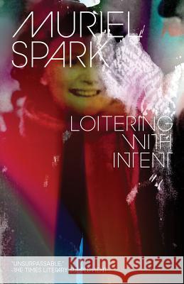 Loitering with Intent Muriel Spark 9780811223034