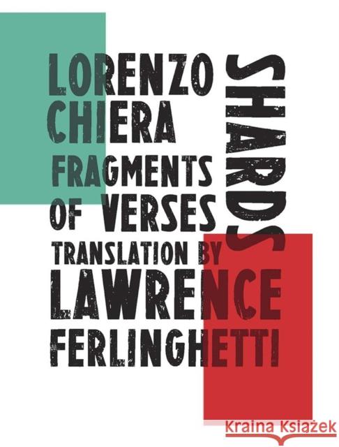 Shards: Fragments of Verses Lorenzo Chiera Massimiliano Chiamenti Lawrence Ferlinghetti 9780811224758 New Directions Publishing Corporation