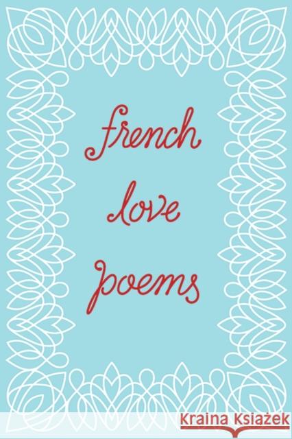 French Love Poems New Directions                           Tynan Kogane 9780811225595 New Directions Publishing Corporation