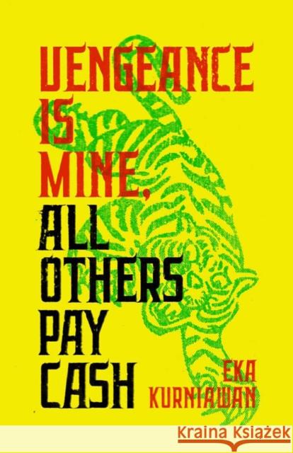 Vengeance Is Mine, All Others Pay Cash Eka Kurniawan Annie Tucker 9780811225649 New Directions Publishing Corporation