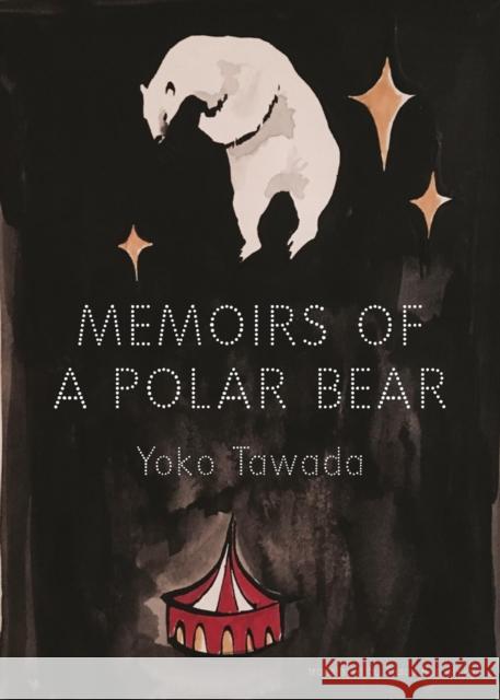 Memoirs of a Polar Bear Yoko Tawada Susan Bernofsky 9780811225786
